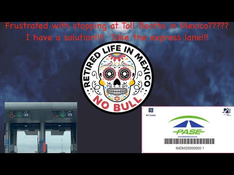 Frustrated with stopping at Toll Booths in Mexico??? I have a solution!! Take the express lane!!