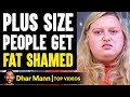 Plus Size People Get FAT SHAMED, What Happens Will Shock You | Dhar Mann