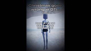 PART 2! Christmas gone wrong in DTI… || #roblox #robloxshorts #christmas #dtiroblox #dresstoimpress