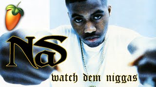 Nas - Watch Dem Niggas (Instrumental Remake)