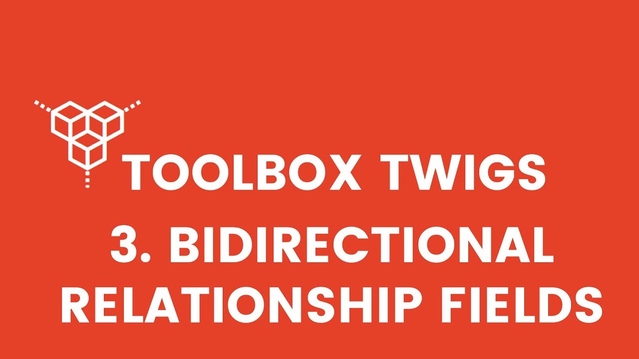 Toolbox Twigs - Bidirectional Relationships