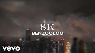 Benzooloo - 8K (Official Lyric Video)