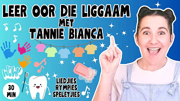 Leer oor die Liggaam, Klere en Higiëne met Tannie Bianca | Leer met Rympies, Speletjies en Liedjies