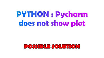 PYTHON : Pycharm does not show plot