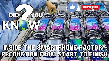 Inside the Smartphone Factory Assembly line Production From Start toFinish #SmartphoneFactory #Phone