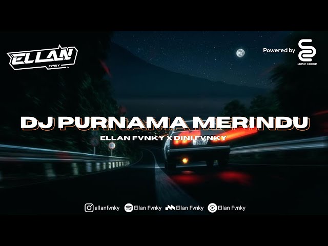 DJ PURNAMA MERINDU VIRAL TIKTOK 2023 [ELLAN FVNKY & DINI FVNKY] class=