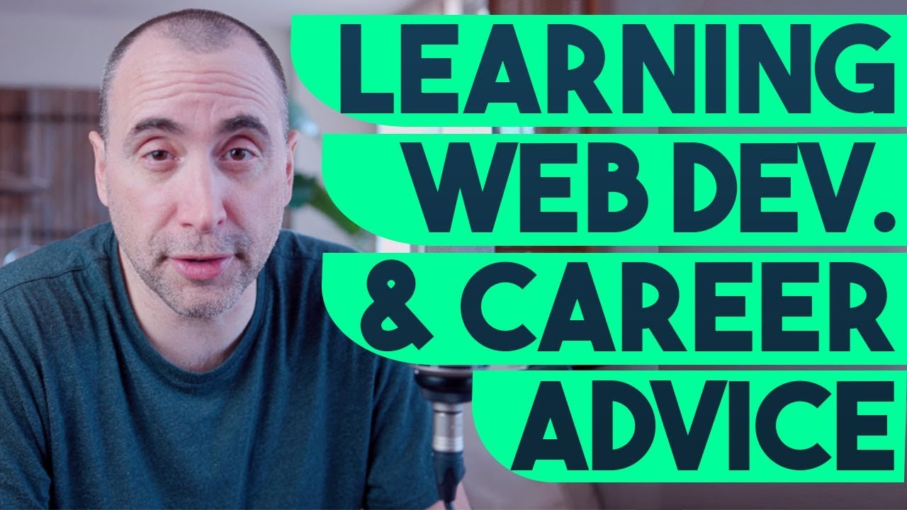 Learning Web Development and Career Advice - YouTube