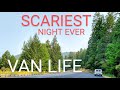 Van Life : SCARIEST NIGHT EVER In My Van!! / Solo Female Van Life