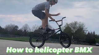 How to helicopter BMX :How to ep 55