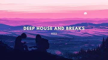 Deep House and Breaks Mix, Vol. 3