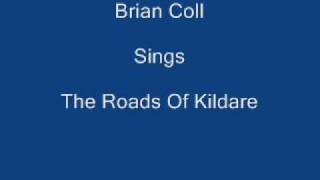 Roads Of Kildare ----- Brian Coll + Lyrics Underneath chords