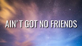 Conor Maynard  -Ain't Got No Friends ( lyrics)