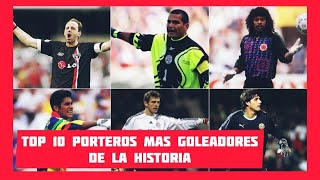 TOP 10 PORTEROS MAS GOLEADORES DE LA HISTORIA