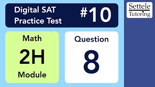 Digital SAT 10, Math Module 2H, Question 8
