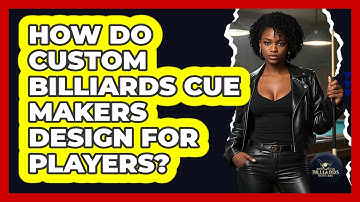 How Do Custom Billiards Cue Makers Design For Players? - Billiards Hustlers