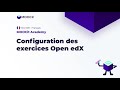 Moocit studio comment configurer des exercises open edx