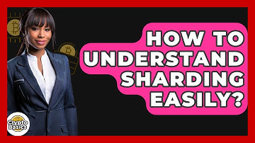 How To Understand Sharding Easily? - CryptoBasics360.com