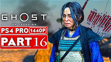 GHOST OF TSUSHIMA Gameplay Walkthrough Part 16 [1440P HD PS4 PRO] - No Commentary (FULL GAME)