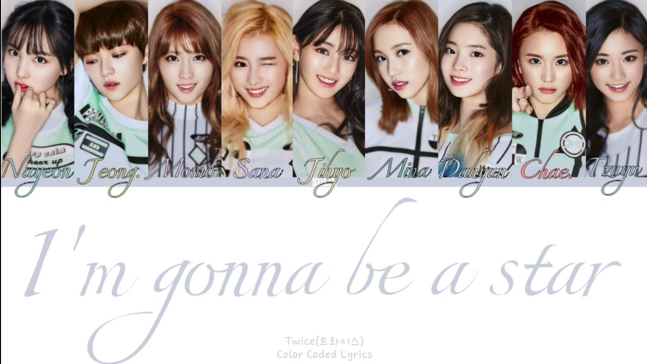 Twice-I'm gonna be a star(перевод-кирилизация/Color Coded Lyrics)