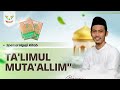Kajian Kitab Ta’lim Muta’alim Bersama Gus Islah di Kanzus Sholawat Surakarta