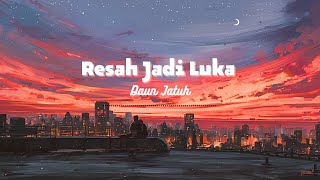 Daun Jatuh - Resah Jadi Luka + lirik lagu ( cover by Ray Surajaya )