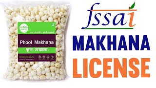 Makhana Fssai License | Makhana Packing License | Makhana Manufacturing license | Makhana license