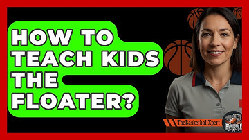 How To Teach Kids The Floater? - The Basketball Xpert