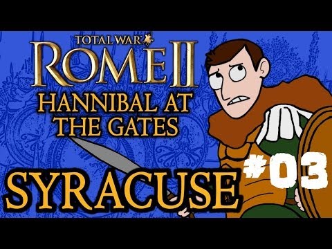 Total War: Rome 2 - Hannibal At The Gates - Syracuse Campaign - Part Three!