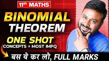 🔥 Binomial Theorem 🎯 Class 11 Maths Ch 7 One Shot | Detailed Concepts + Most Important Questions