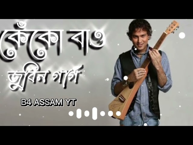 keku bau keku bau __old Zubeen Garg song || Best Zubeen Garg song || b4 Assam Yt || class=