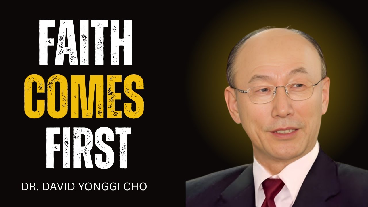 Believe Before You See | David Yonggi Cho Explains the Power of Faith ...