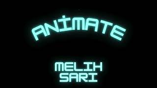 Melih Sarı - Animate (Bayrama Özel)