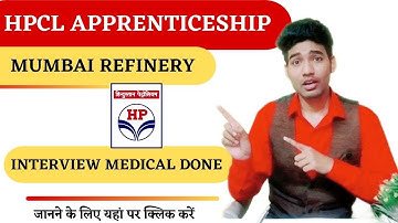 HPCL Apprenticeship | Mumbai Refinery 2022 | Interview Or Medical Done | Process In Mumbai Refinery