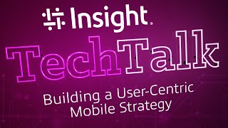 TechTalk | Building a User-Centric Mobile Strategy