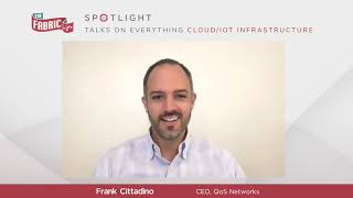 The Evolving Edge Cloud: Frank Cittadino, CEO, QoS Networks | E 39
