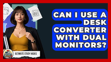 Can I Use A Desk Converter With Dual Monitors? - Ultimate Study Hacks