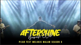 AFTERSHINE - BURUH COD | PIJARFEST MELUKIS MALAM SEASON 8