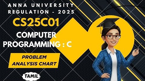 Problem Analysis Chart in Computer Programming : C tamil||CS25C01||Anna University regulation 2025.