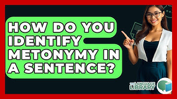 How Do You Identify Metonymy In A Sentence? - The Language Library