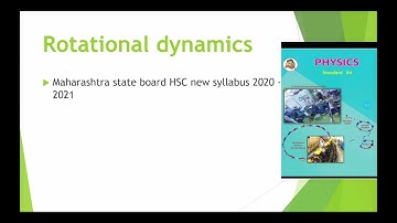 Rotational Dynamics [ Maharashtra state board new syllabus std 12th 2020 - 2021 ] PART - 1