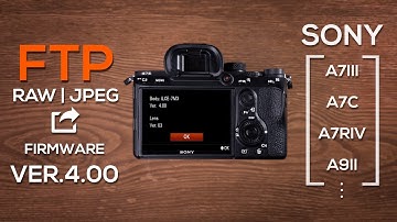 Sony A7III Firmware 4.0 | New FTP Feature | Send RAW & JPEG While Shooting! (A7C, A7RIV, A9II, ...)