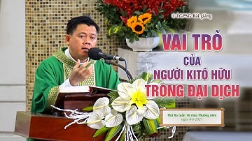 Vai trò của người Kitô hữu trong đại dịch - Lm. Antôn Nguyễn Quang Chẩn