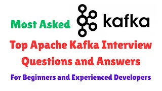 Top 20 Apache Kafka Interview Questions and Answers