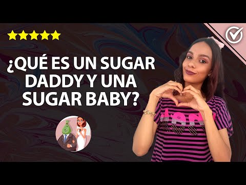 ¿Qué es un Sugar Daddy y qué Significa ser una Sugar Baby? Cómo Tener un Sugar Daddy, Beneficios ?‍?