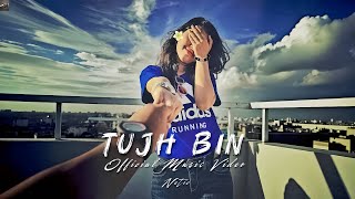 Netic | Tujh Bin | Official Music Video
