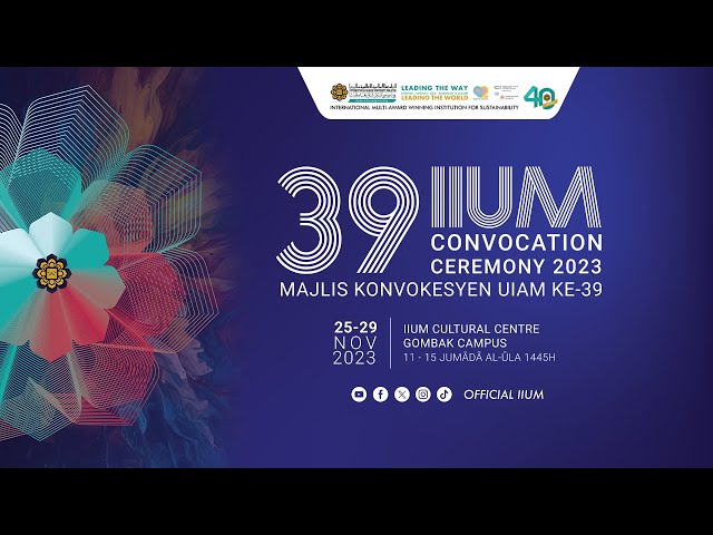 39TH IIUM CONVOCATION CEREMONY - SESSION 5