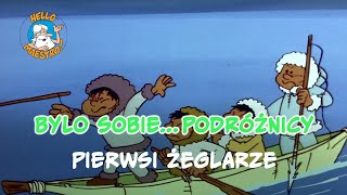 Byli sobie podróżnicy... 1 Pierwsi żeglarze