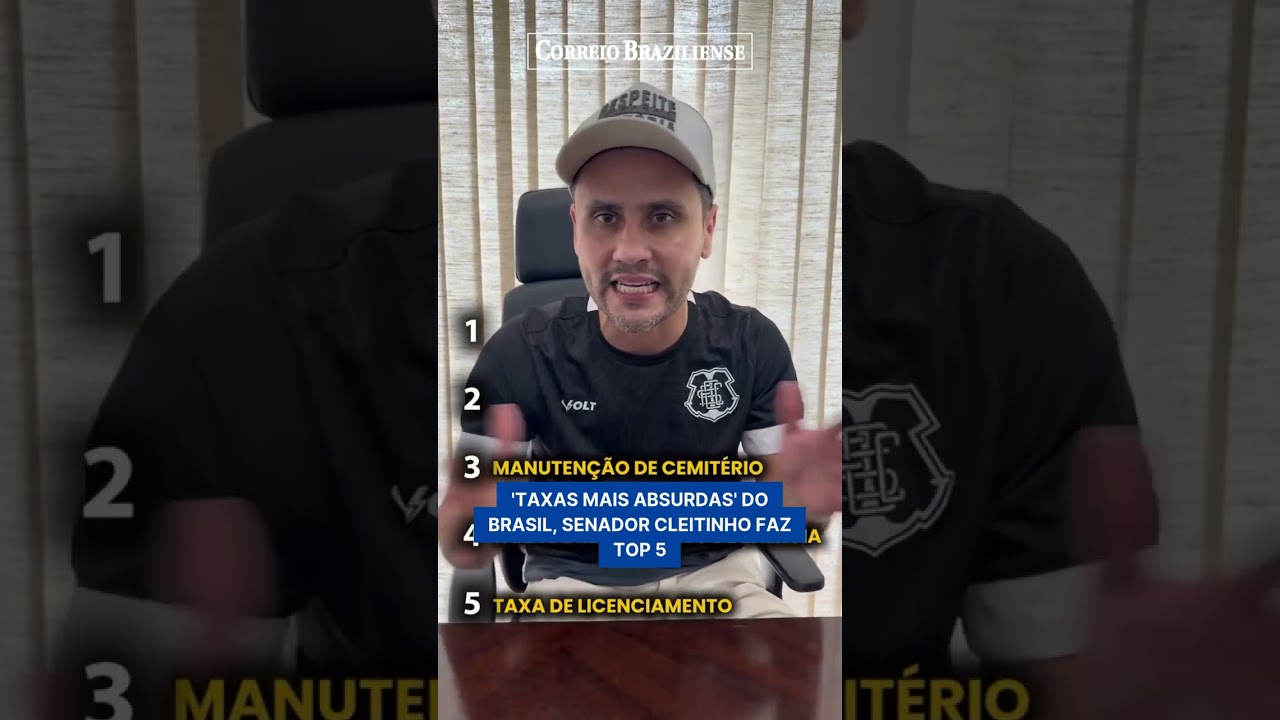 'TAXAS MAIS ABSURDAS' DO BRASIL, SENADOR CLEITINHO FAZ TOP 5