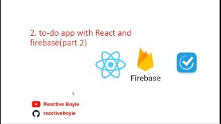 Todo app with React Js and firebase (Part 1)