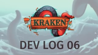 Kraken Development Log 06